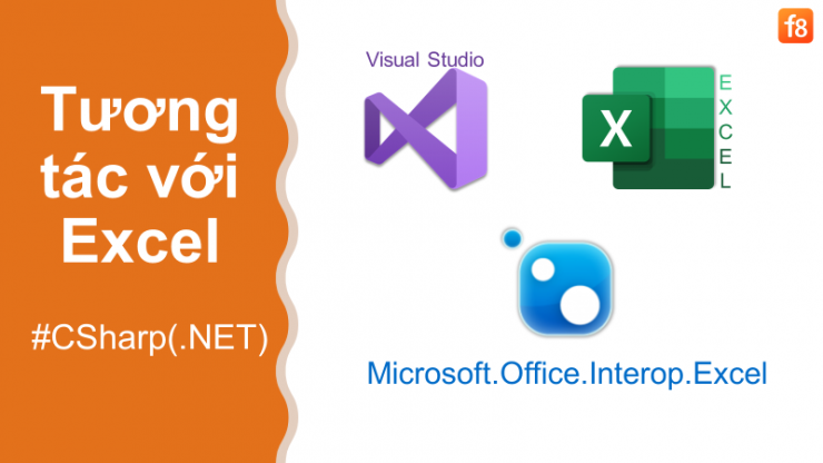 C#(.NET) - Tương tác với file Excel | by Lê Thành Trung | F8